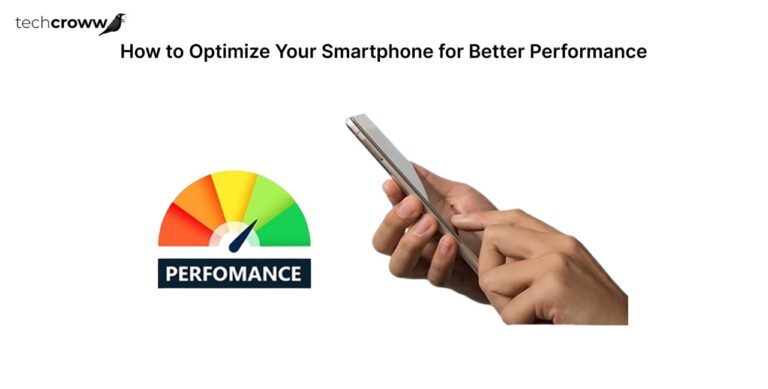 How to Optimize Your Smartphone for Better Performance